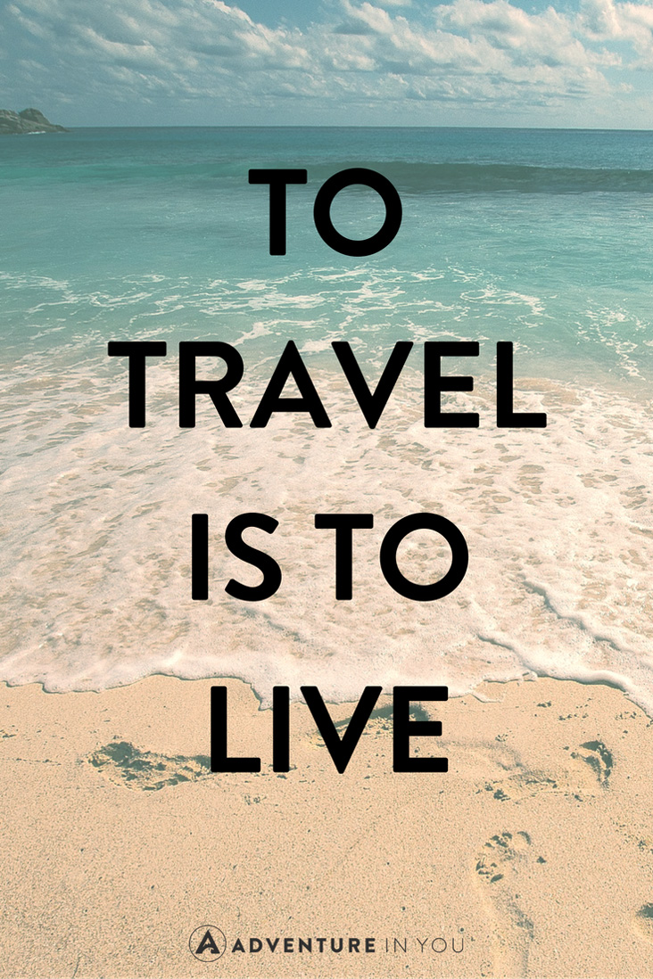 travel-quotes-inspiration-to-travel-is-to-live (1)